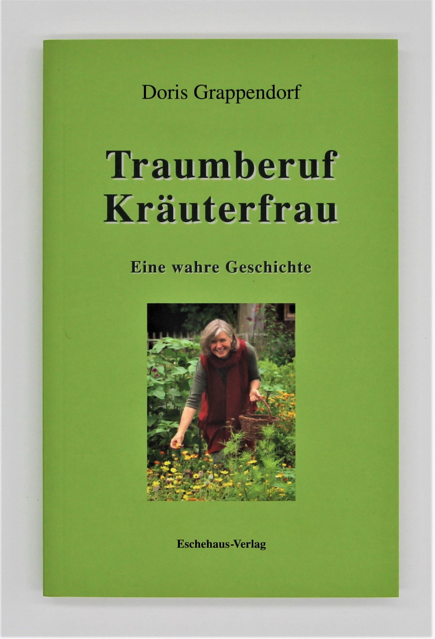 Traumberuf Kräuterfrau Band 1, Doris Grappendorf