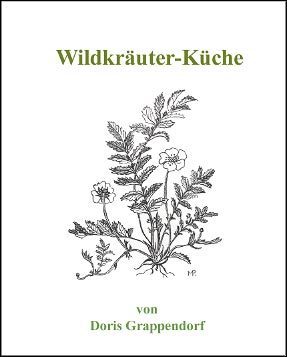 Wildkräuter - Küche, Doris Grappendorf